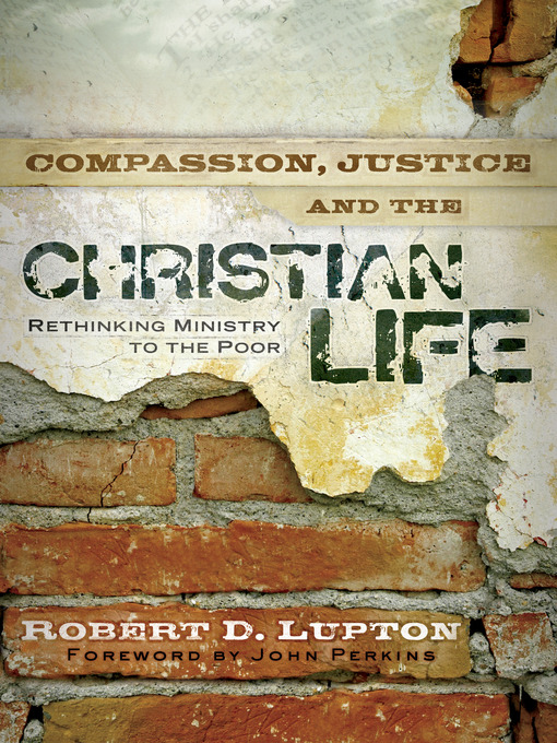 Title details for Compassion, Justice, and the Christian Life by Robert D. Lupton - Available